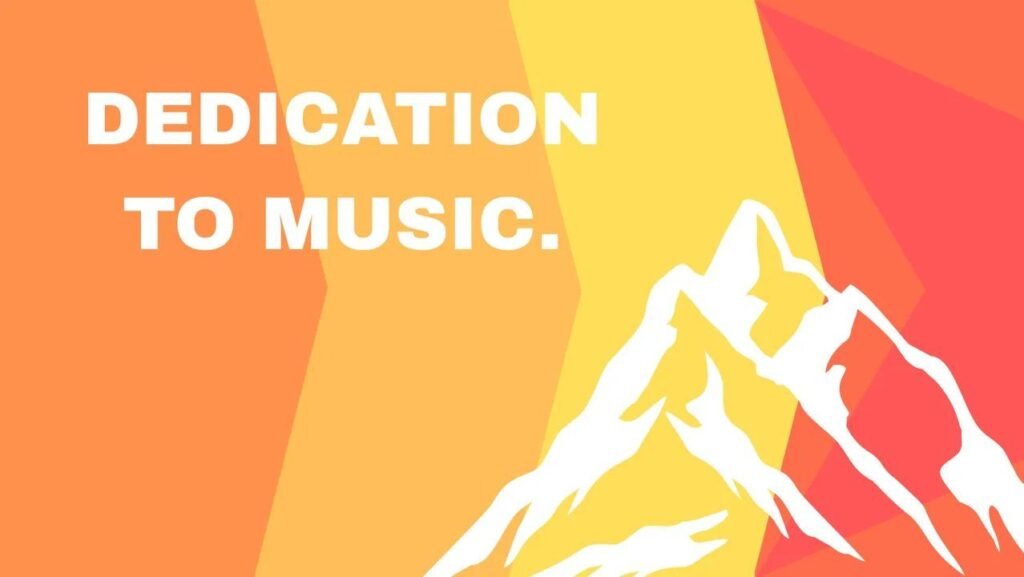 Dedication to music 